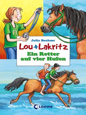 cover image of Lou + Lakritz 4--Ein Retter auf vier Hufen